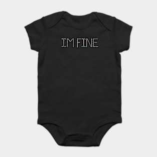 I'm Fine (White Text) Baby Bodysuit